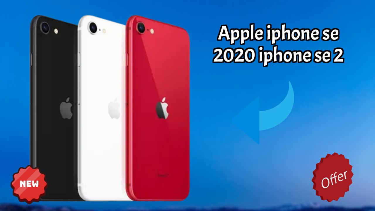 2026 में Apple IPhone SE 2020 (iPhone SE 2) चुनने के टॉप कारण
