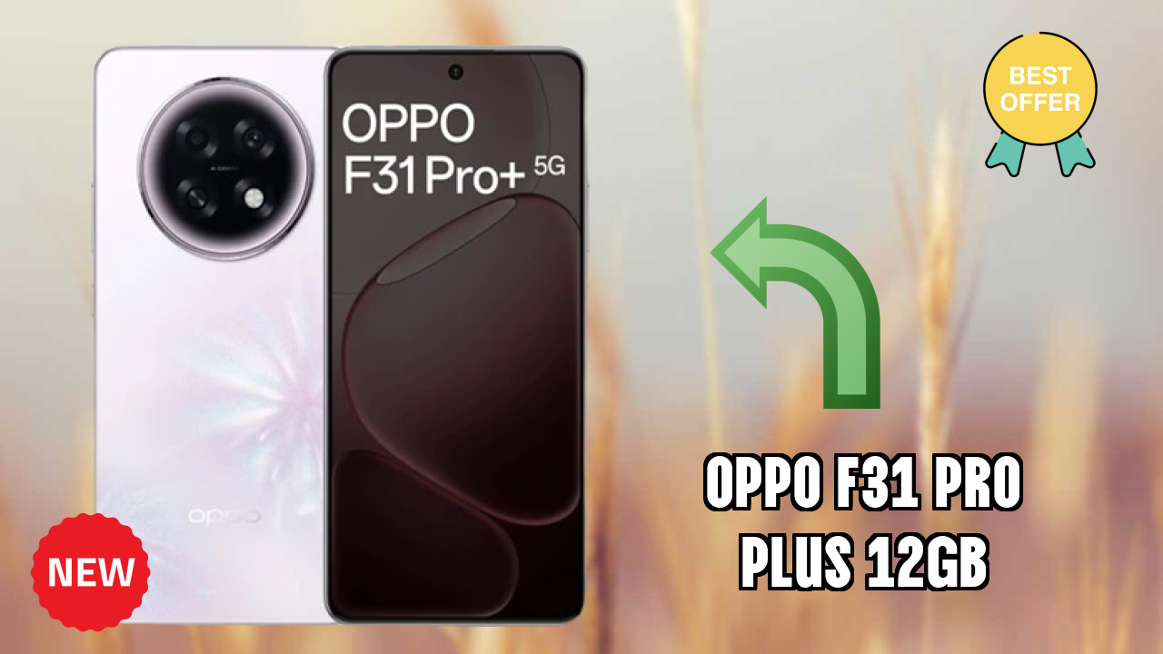 OPPO F31 Pro Plus 12GB डिस्प्ले तकनीक: AMOLED रिव्यु