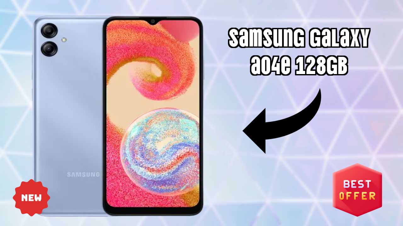 Samsung Galaxy A04e 128GB 2026: कैमरा 13 MP + 2 MP Rear Camera और लंबी लाइफ बैटरी