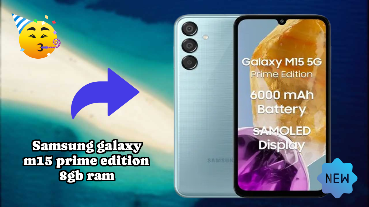 Samsung Galaxy M15 Prime Edition 8GB RAM डिस्प्ले साइज़: 6.6 Inches (16.76 Cm) स्क्रीन क्वॉलिटी
