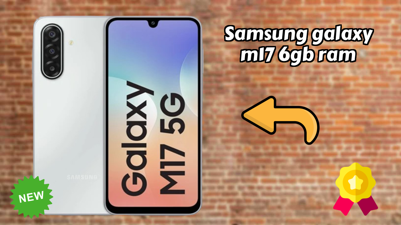 Samsung Galaxy M17 6GB RAM टेस्ट: क्या 6 GB RAM भारी ऐप्स को हैंडल करती है?