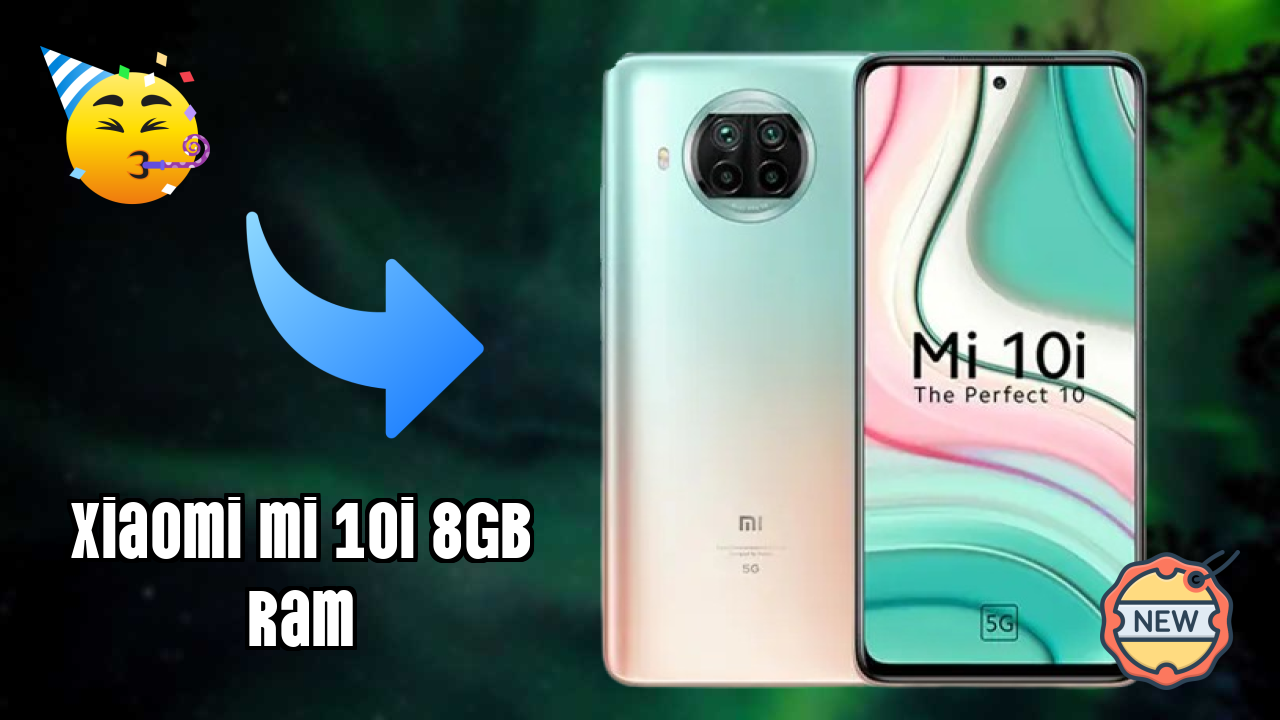 2026 Xiaomi Mi 10i 8GB RAM: बेस्ट और उच्च क्वॉलिटी स्मार्टफोन