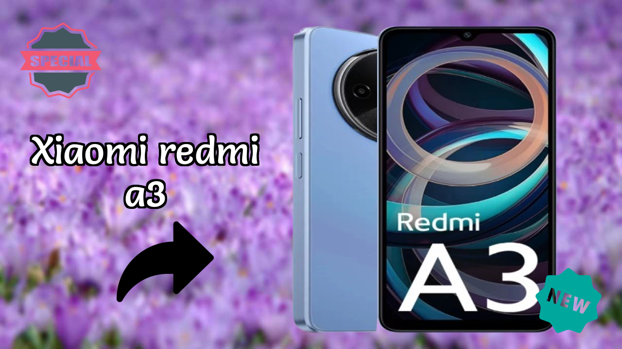 क्यों Xiaomi Xiaomi Redmi A3 कंटेंट क्रिएटर्स के लिए परफेक्ट है