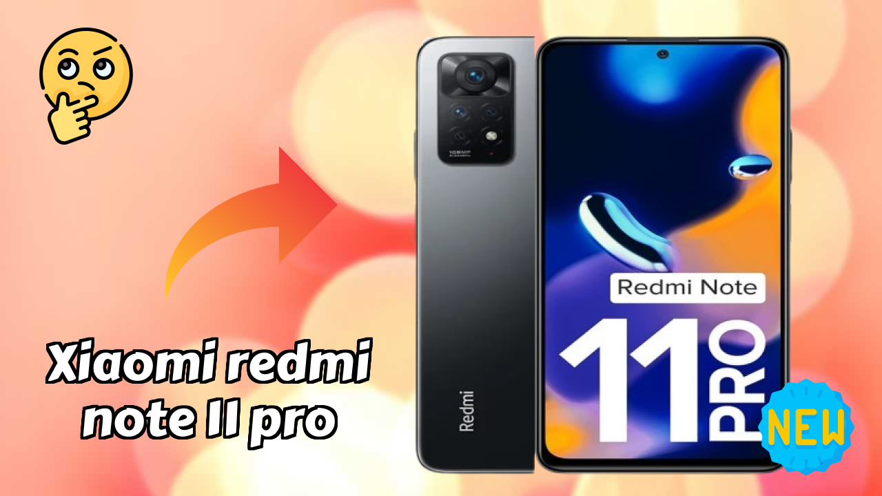 Xiaomi Redmi Note 11 Pro डिस्प्ले  डिस्कसन: AMOLED क्वॉलिटी